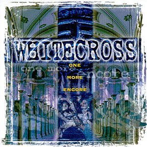 Álbum One More Encore de White Cross