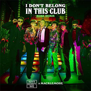 Álbum I Don't Belong In This Club (MIME Remix) de Why Don't We