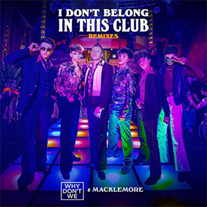 Álbum I Don't Belong In This Club (Remixes) de Why Don't We