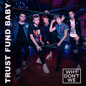 Álbum Trust Fund Baby de Why Don't We
