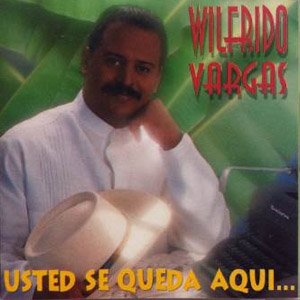 Álbum Usted Se Queda Aquí de Wilfrido Vargas