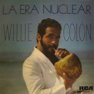 Álbum La Era Nuclear  de Willie Colón