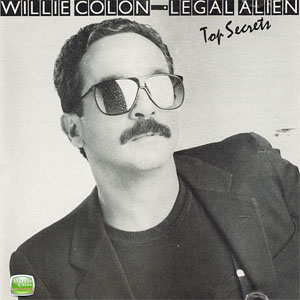 Álbum Legal Alien - Top Secrets de Willie Colón