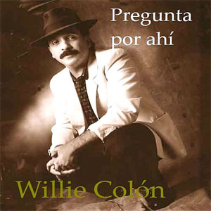Álbum Pregunta Por Ahí de Willie Colón
