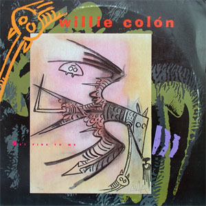 Álbum Set Fire To Me de Willie Colón