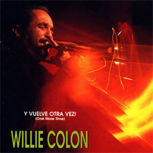 Álbum Y Vuelve Otra Vez de Willie Colón