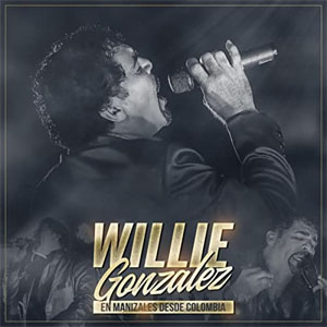 Álbum En Vivo Desde Manizales Colombia de Willie González
