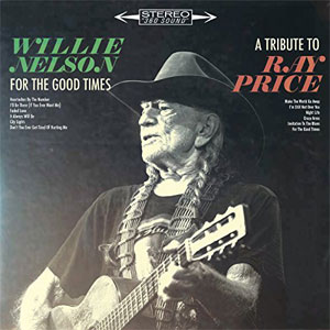 Álbum For the Good Times: A Tribute to Ray Price de Willie Nelson
