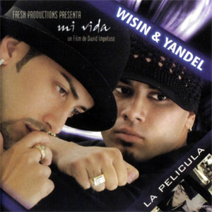 Álbum Mi Vida La Pelicula de Wisin y Yandel