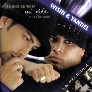 Álbum Mi Vida La Película de Wisin y Yandel