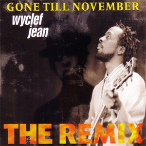 Álbum Gone Till November (The Remix) de Wyclef Jean