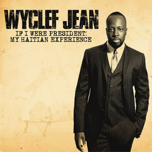 Álbum If I Were President: My Haitian Experience (Ep) de Wyclef Jean
