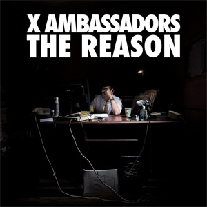 Álbum The Reason (Ep) de X Ambassadors
