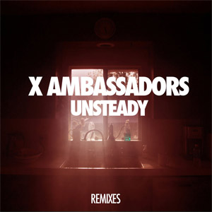 Álbum Unsteady (Lakechild Remixes)  de X Ambassadors