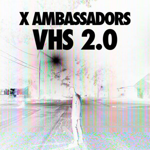 Álbum Vhs 2.0 de X Ambassadors