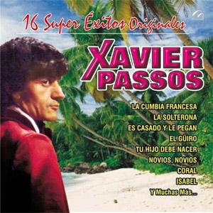 Álbum 16 Súper Éxitos Originales  de Xavier Passos