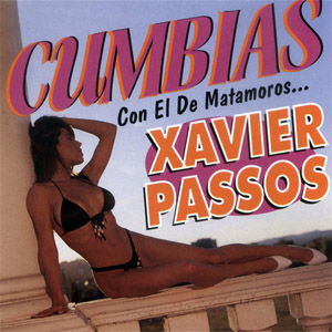 Álbum Cumbias Con El De Matamoros de Xavier Passos