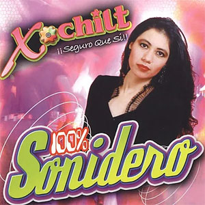 Álbum 100% Sonidero de Xochilt La Reina Sonidera