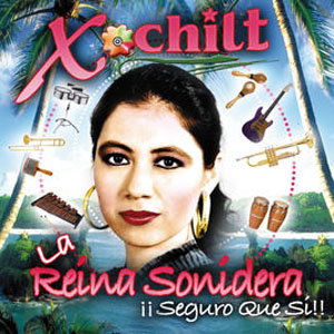 Álbum La Reina Sonidera de Xochilt La Reina Sonidera
