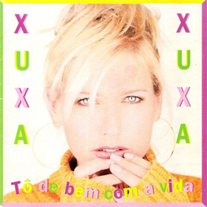 Álbum To De Bem Com A Vida de Xuxa