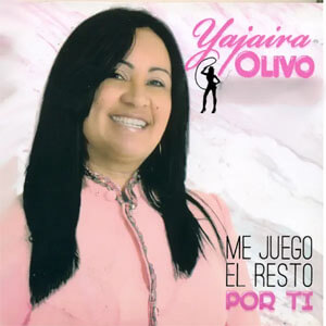 Álbum Me Juego el Resto por Ti de Yajhaira Olivo