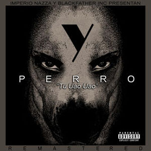 Álbum Perro (Tu Uao Uao) [Remastered] de Yaviah