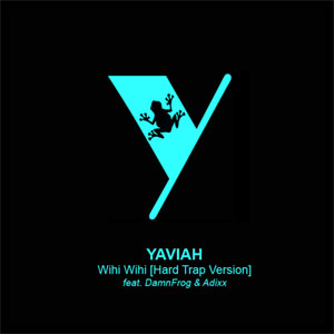Álbum Wihi Wihi (Hard Trap Version)  de Yaviah