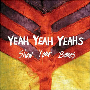 Álbum Show Your Bones de Yeah Yeah Yeahs