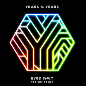 Álbum Eyes Shut (Tei Shi Remix)  de Years & Years