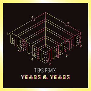 Álbum Meteorite (Tieks Remix)  de Years & Years