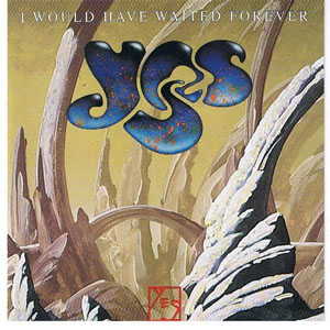 Álbum I Would Have Waited Forever de Yes