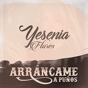 Álbum Arráncame a Puños de Yesenia Flores