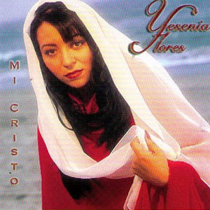 Álbum Mi Cristo de Yesenia Flores