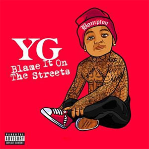 Álbum Blame It On the Streets de YG
