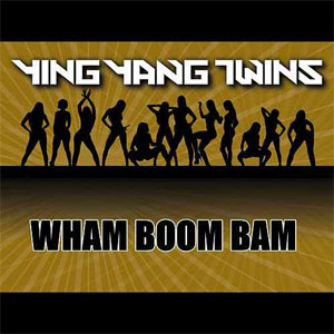 Álbum Wham Boom Bam  de Ying Yang Twins