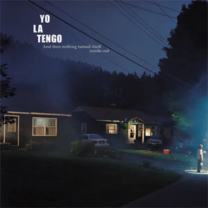 Álbum And Then Nothing Turned Itself Inside-Out de Yo La Tengo