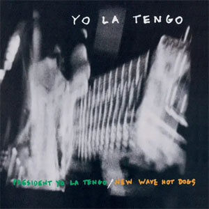 Álbum President Yo La Tengo / New Wave Hot Dogs de Yo La Tengo