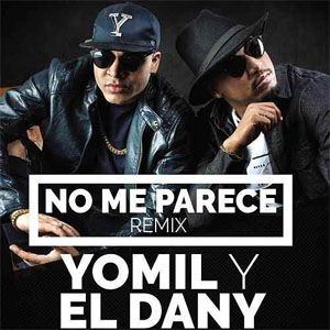 Álbum No Me Parece (Remix) de Yomil y El Dany