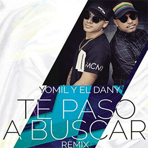 Álbum Te Paso a Buscar (Remix) de Yomil y El Dany