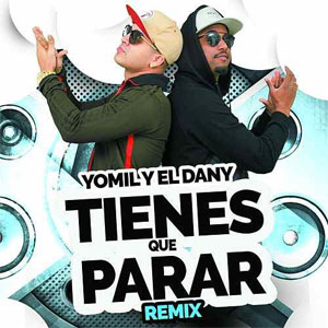 Álbum Tienes Que Parar (Remix) de Yomil y El Dany