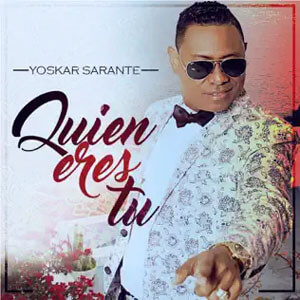 Álbum Quién Eres Tú de Yoskar Sarante