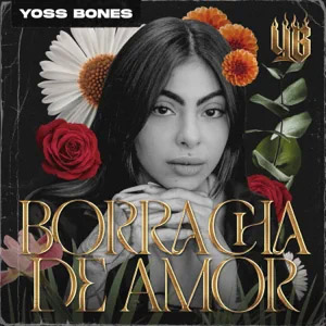 Álbum Borracha De Amor de Yoss Bones