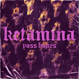 Álbum Ketamina de Yoss Bones