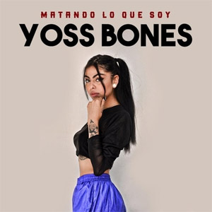 Álbum Matando Lo Que Soy de Yoss Bones