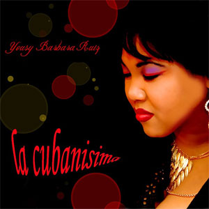 Álbum La  Cubanísima de Yousy Barbara Ruiz