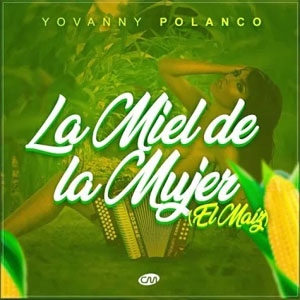 Álbum La Miel de la Mujer (El Maíz) de Yovanny Polanco