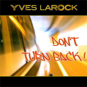 Álbum Don't Turn Back! de Yves Larock