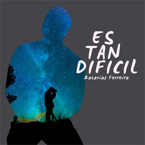 Álbum Es Tan Difícil de Zacarias Ferreira