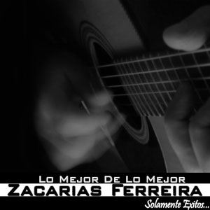 Álbum Lo Mejor De Lo Mejor de Zacarias Ferreira