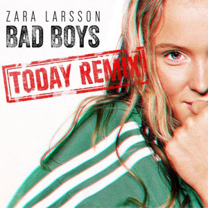 Álbum Bad Boys (Today Remix) de Zara Larsson